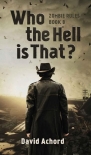 Читать книгу Zombie Rules | Book 8 | Who The Hell Is That?, автор Achord, David Zombie Rules | Book 8 | Who The Hell Is That? - Achord, David